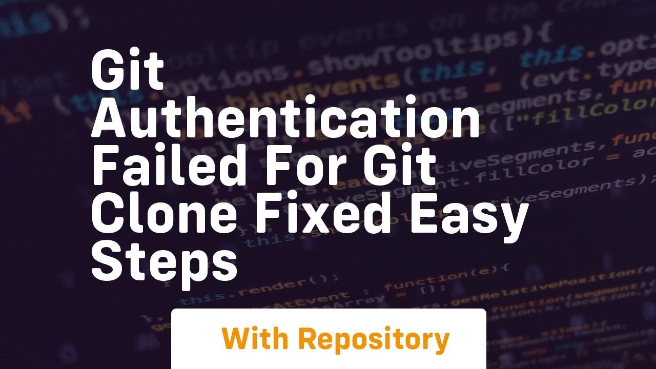 git authentication failed for git clone fixed easy steps