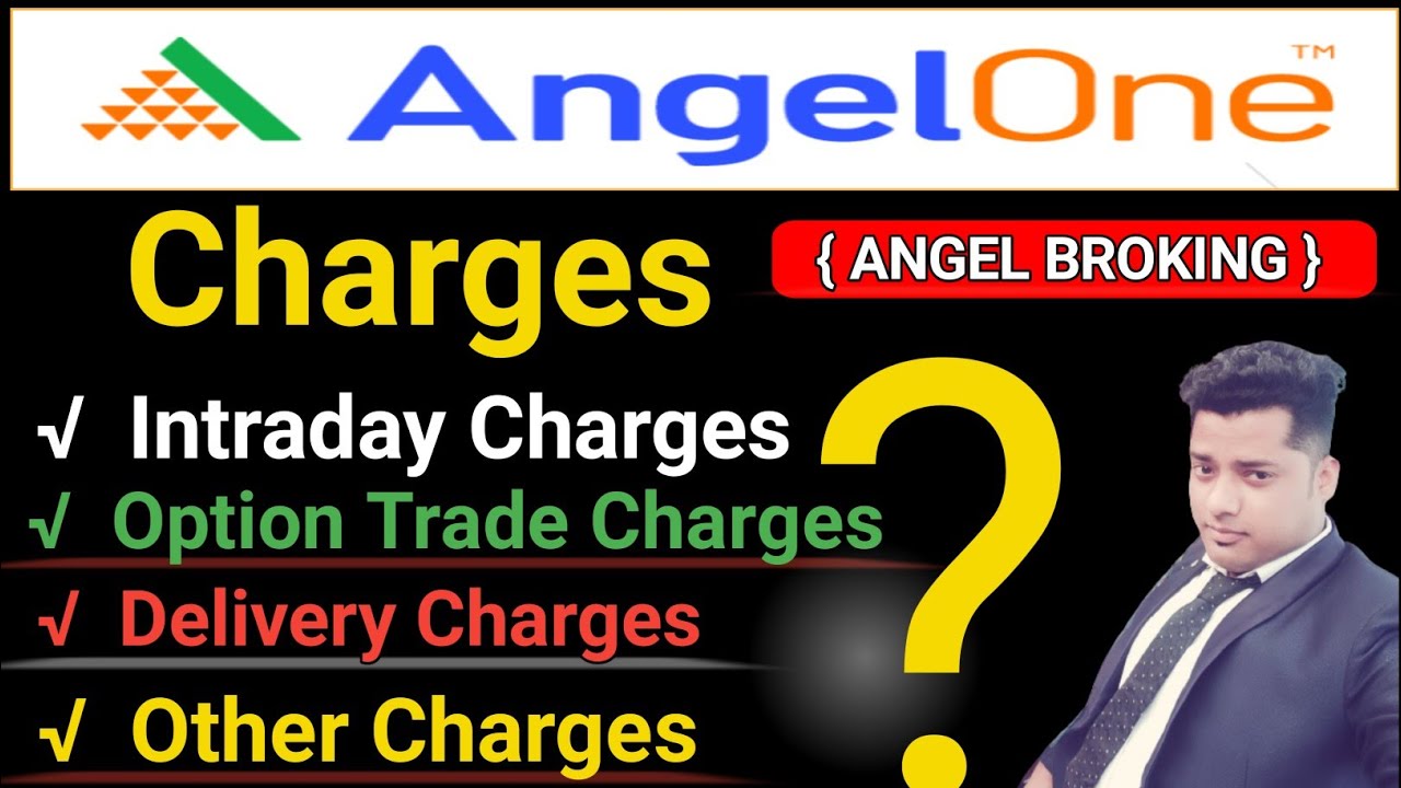 Angel One Brokerage Charges - Angel Broking Charges for Intraday Trading, Delivery and Options |