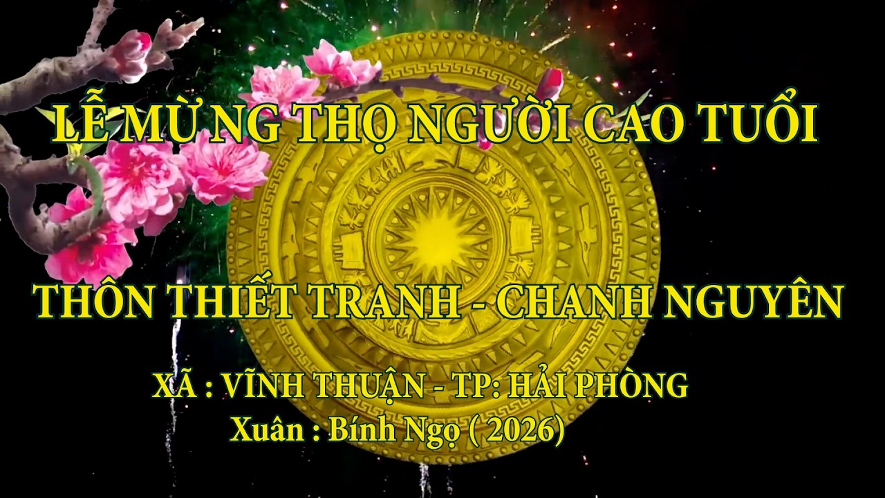 Mừng Thọ Người Cao Tuổi Thôn Thiết Tranh - Chanh Nguyên 2026