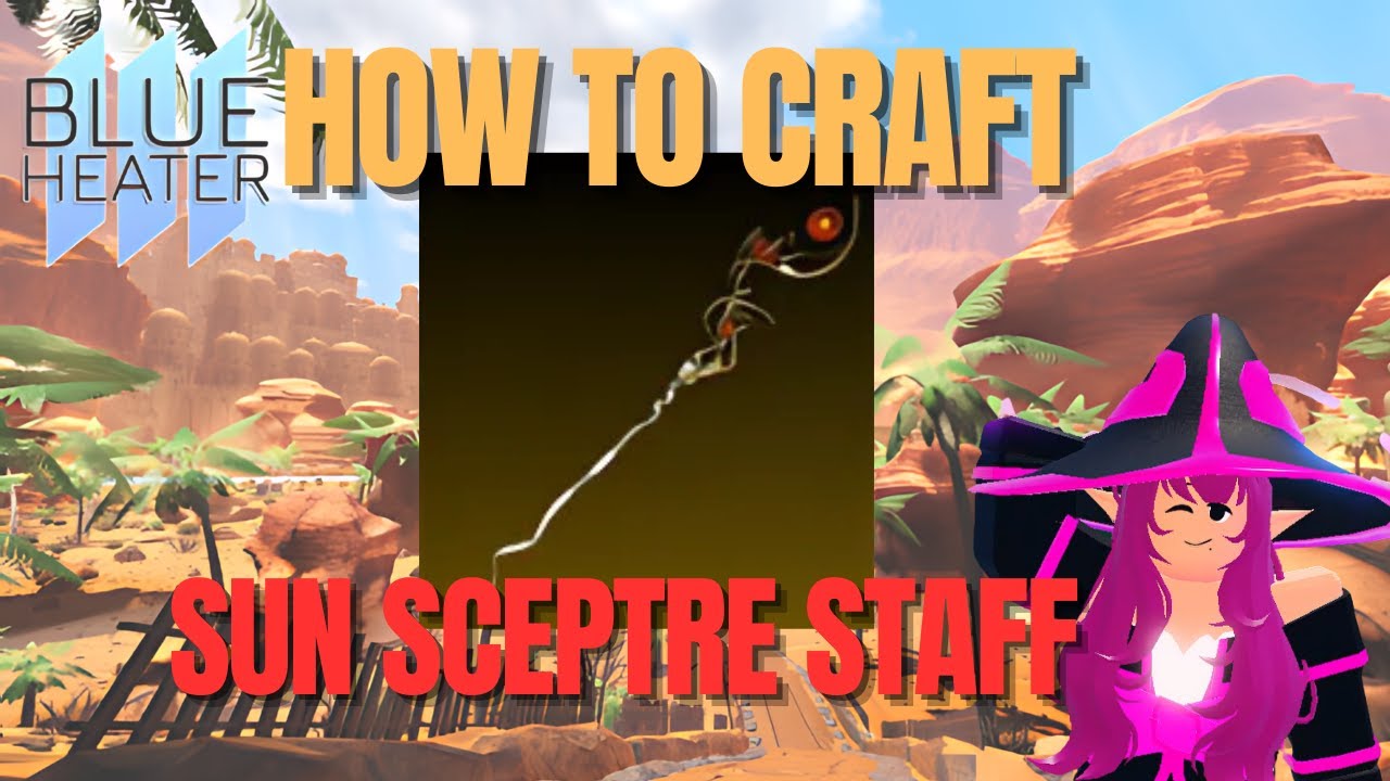 How to Craft Sun Sceptre Staff & Find All Material Locations | Blue Heater 2 Guide