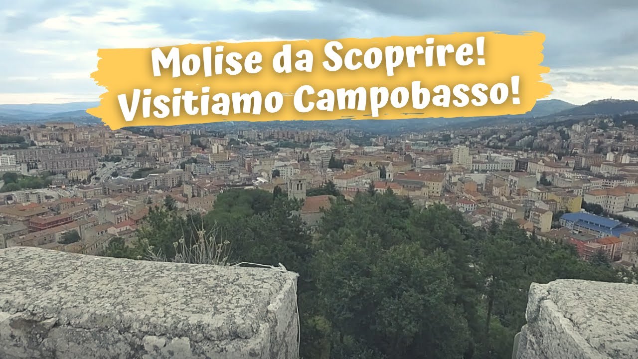 Molise da Scoprire! Visitiamo Campobasso!