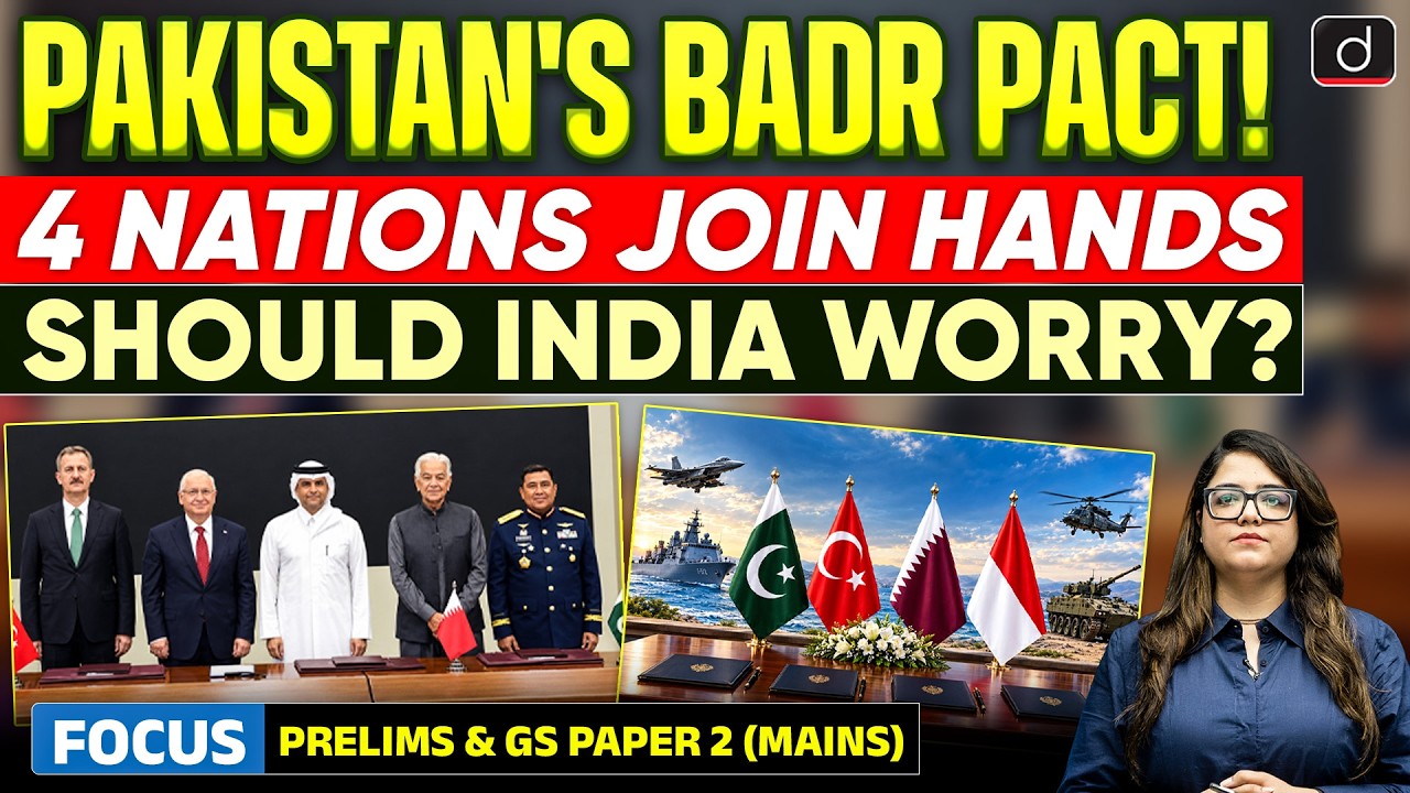 Pakistan Badr Defence Pact Explained | India |  Geopolitics | IR | UPSC | Drishti IAS English