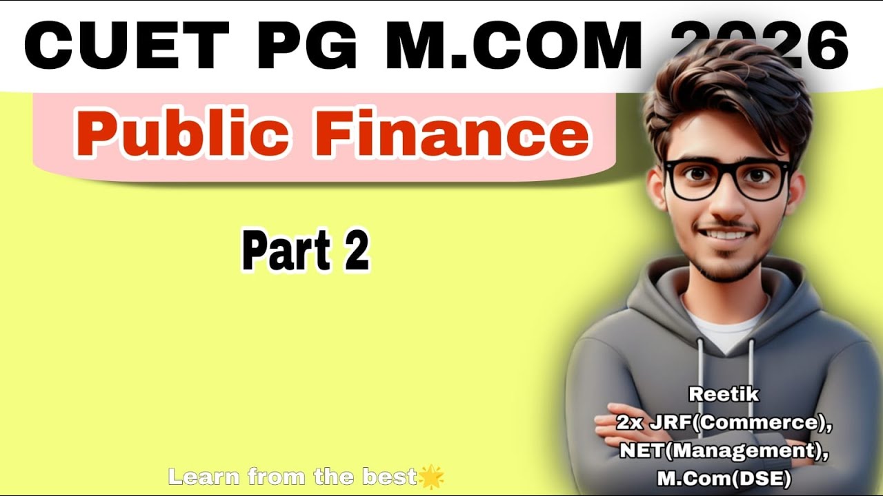 Public Finance | Part 2 | CUET PG M.Com Preparation | D.U Commerce | Reetik