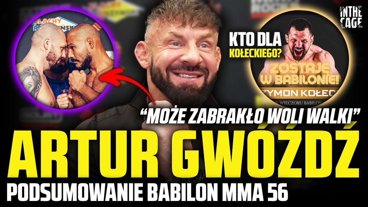 Artur GWÓŹDŹ po Babilon MMA 56 | Kto dla KOŁECKIEGO? IWO z rywalem? Rozstanie z KRASKĄ
