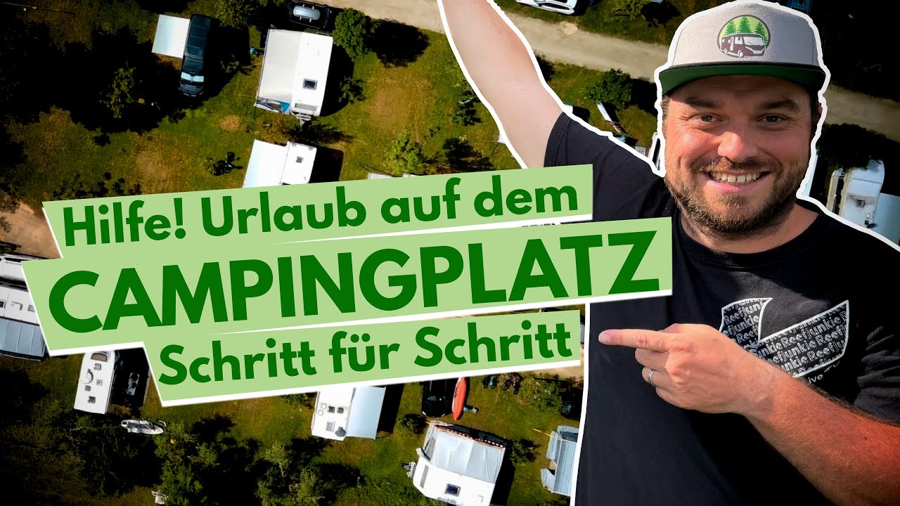 ERSTE MAL Urlaub auf dem Campingplatz | Was beachten mit Wohnmobil, Campervan o. Wohnwagen #Anfänger