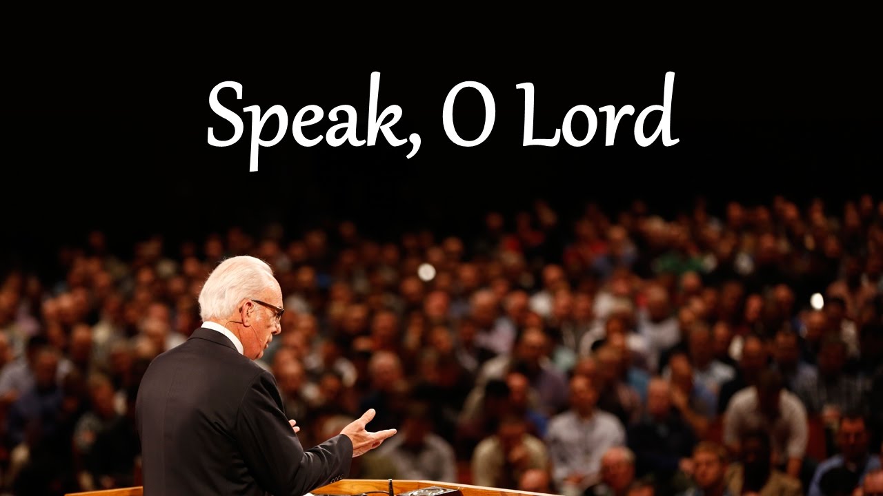 Speak, O Lord