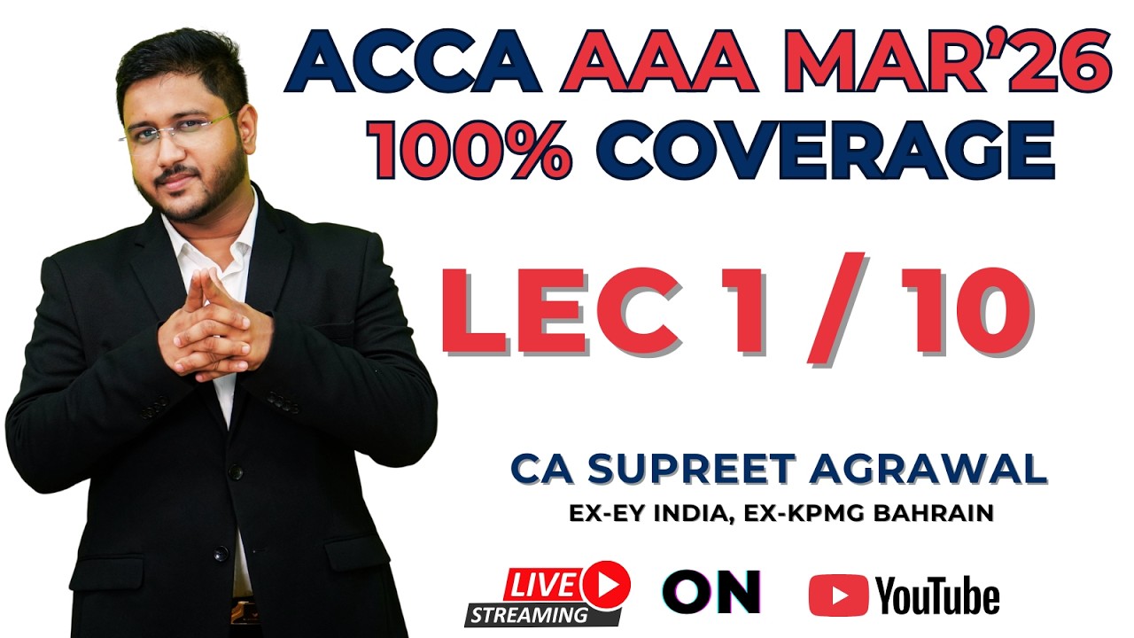 ACCA Adv. Audit and Assurance (AAA) 100% Coverage - Lec 1 / 10 - Revision + QA  | CA Supreet Agrawal
