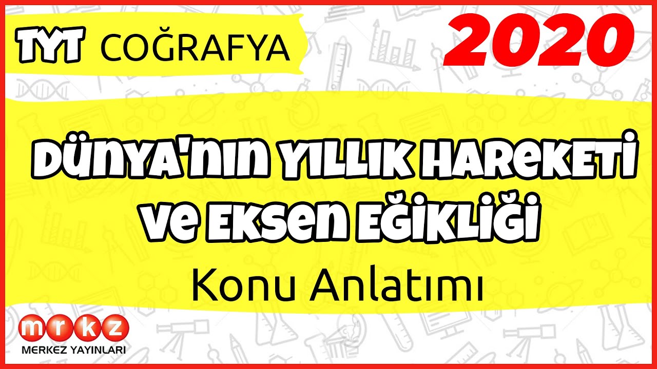 Dünya'nın Yıllık Hareketi ve Eksen Eğikliği - TYT COĞRAFYA
