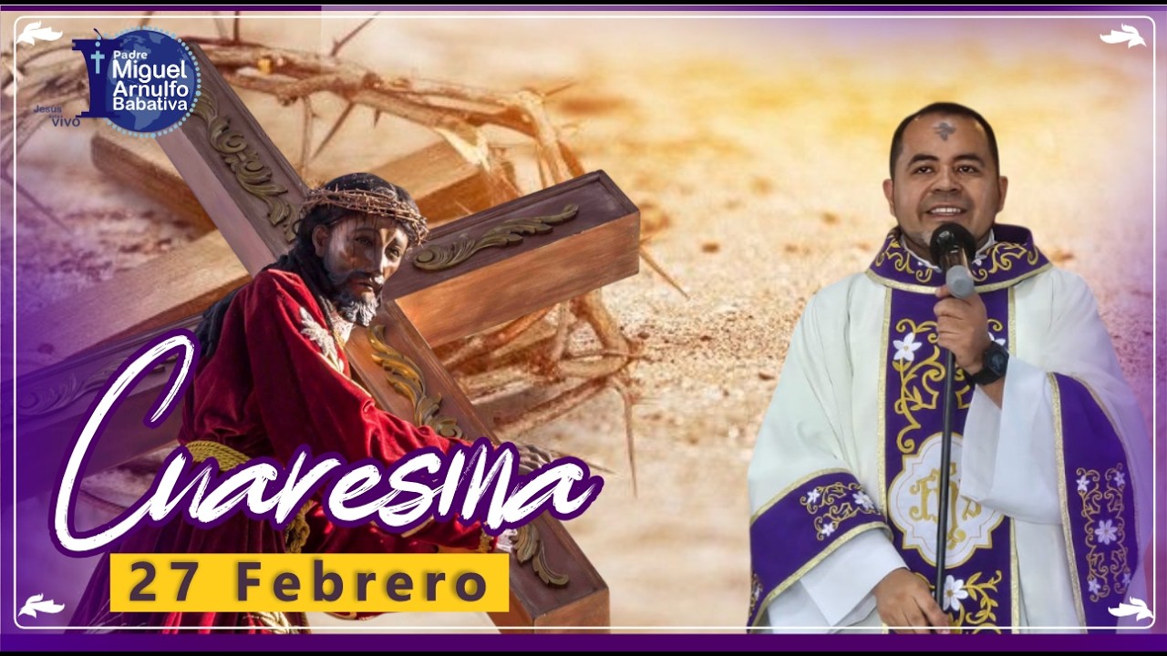 Lecturas del d&iacute;a Viernes  27  de Febrero del  2026 - Padre Miguel Arnulfo Babativa