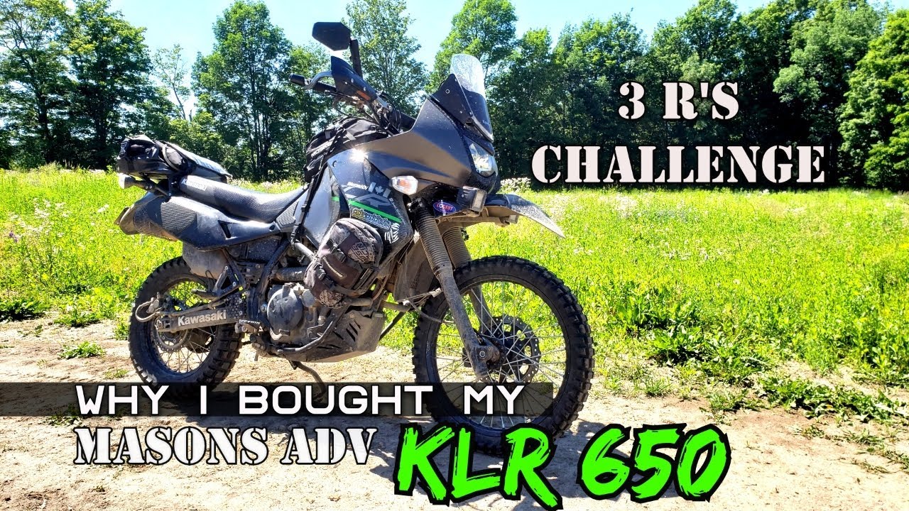 3 reasons why I bought the KLR 650 | Masons ADV | 3 R's Challenge