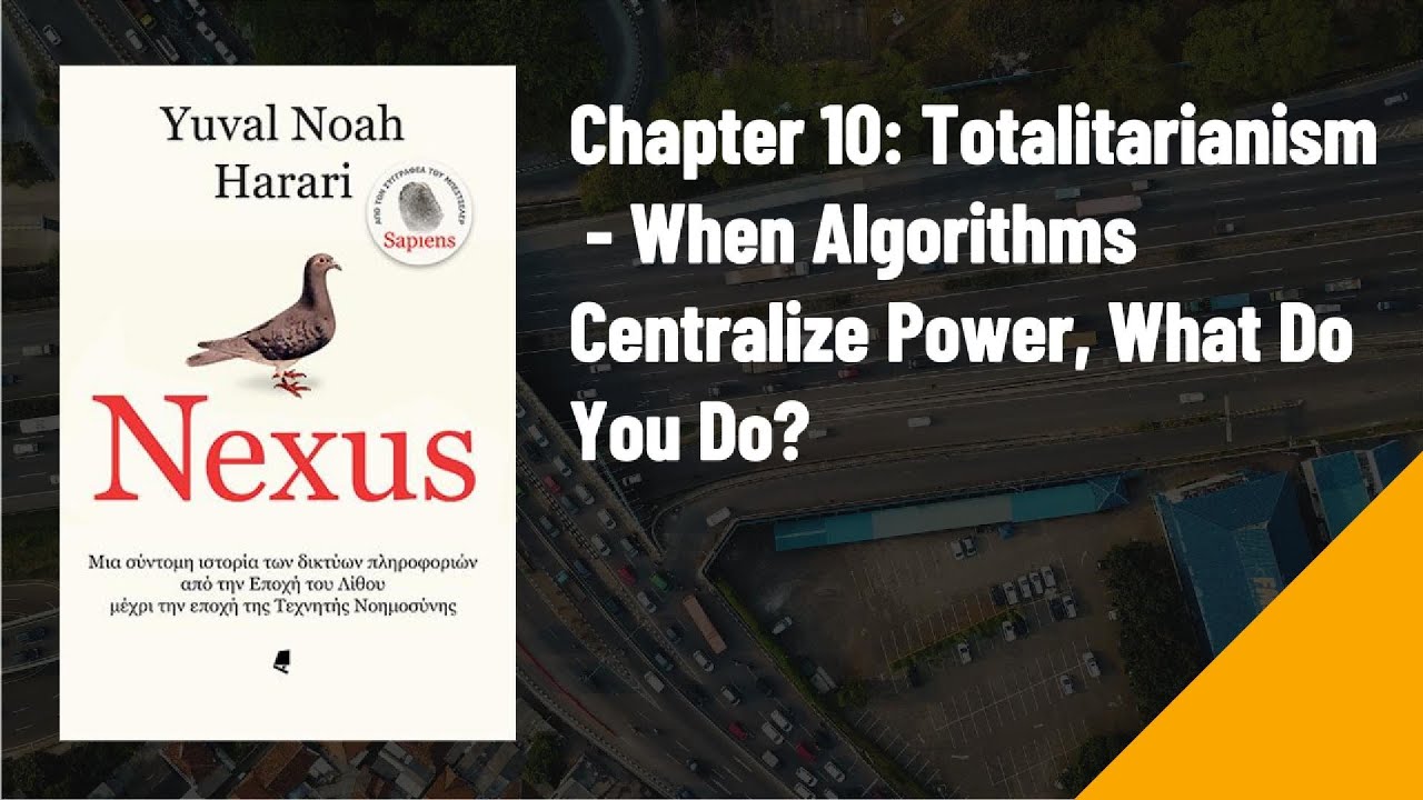 Nexus — Chapter 10: Totalitarianism: When Algorithms Centralize Power, What Do You Do?Book Summary