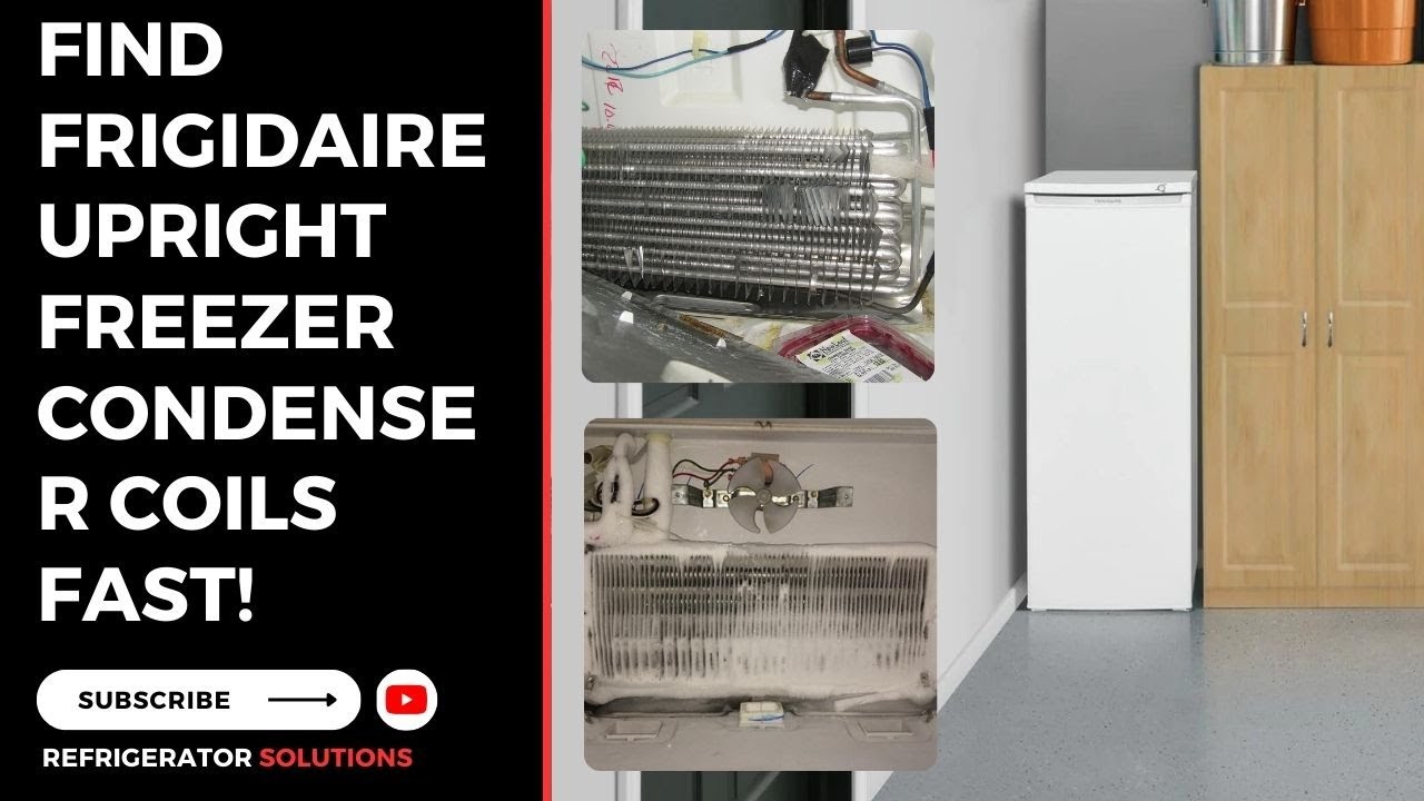 Find Frigidaire Upright Freezer Condenser Coils Fast!