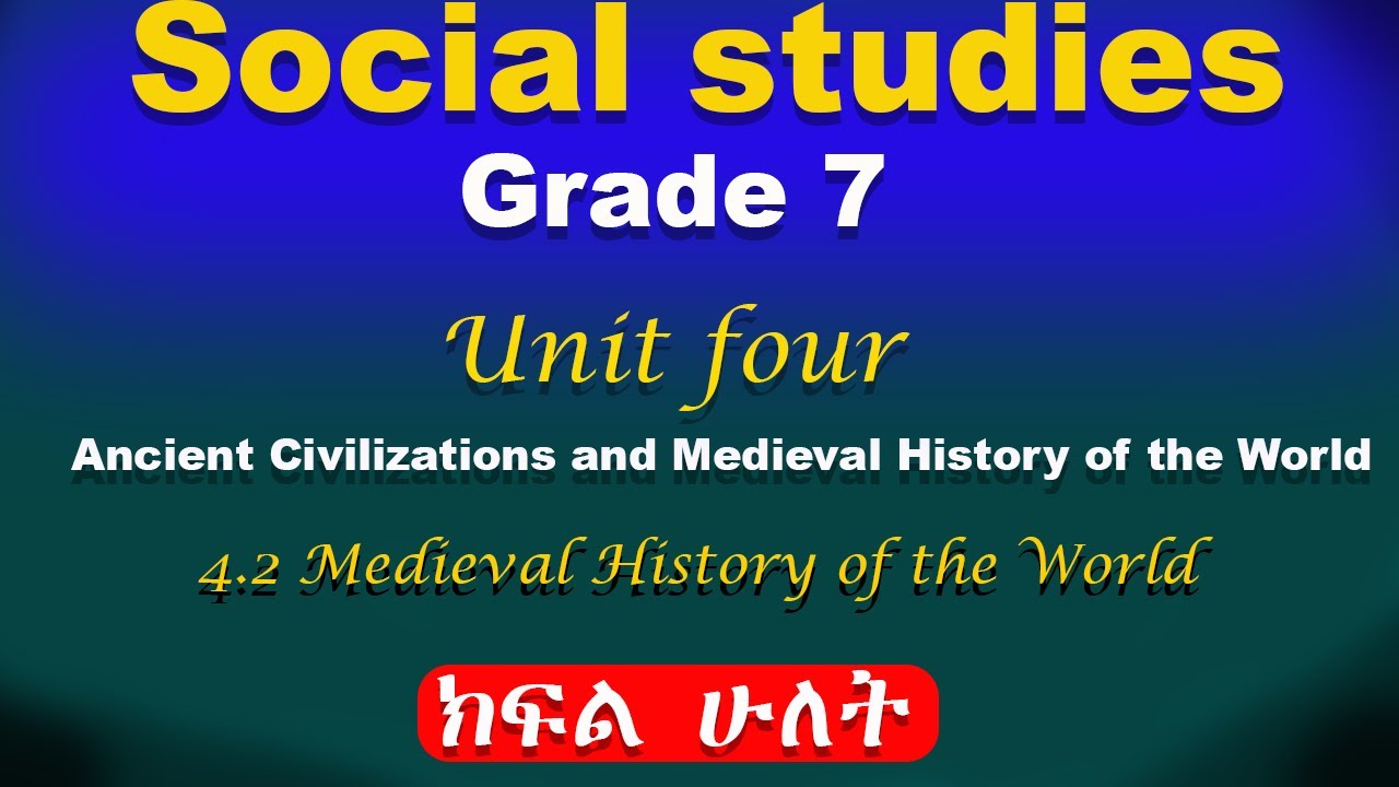 Grade 7 unit 4 part 2 | Ancient civilizations and medieval history of the world | medieval history
