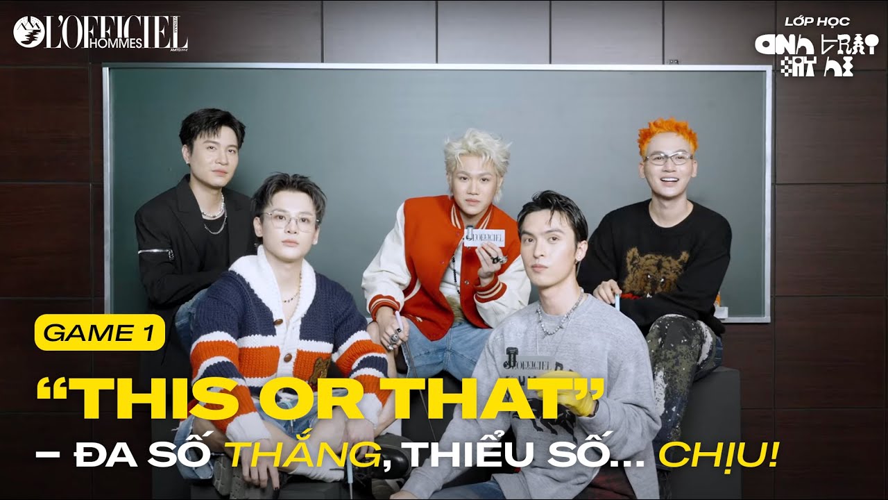 LỚP HỌC ANH TRAI “SAY HI” | MINIGAME “THIS OR THAT” – ĐA SỐ THẮNG, THIỂU SỐ… CHỊU!