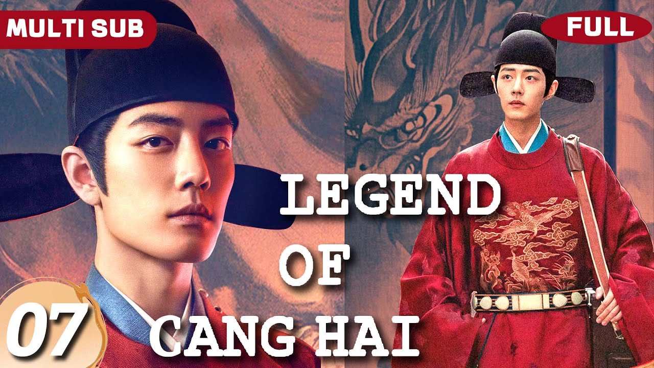 Multi Sub | 𝐋𝐞𝐠𝐞𝐧𝐝 𝐨𝐟 𝐂𝐚𝐧𝐠 𝐇𝐚𝐢💥07 | Xiao Zhan’s Hidden Wrath – A Deadly Trap of Revenge!