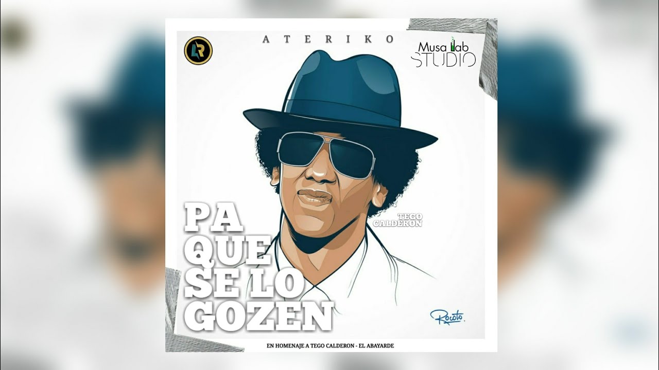 HOMENAJE A TEGO CALDERON - Ateriko (Pa Que Se Lo Gozen)