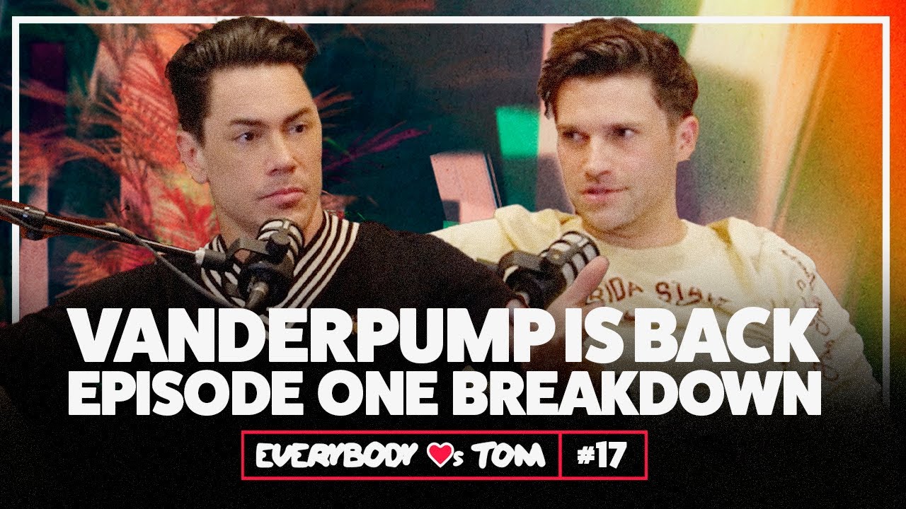 Vanderpump is BACK! - S11 E1 Recap | Everybody Loves Tom | Ep. 17