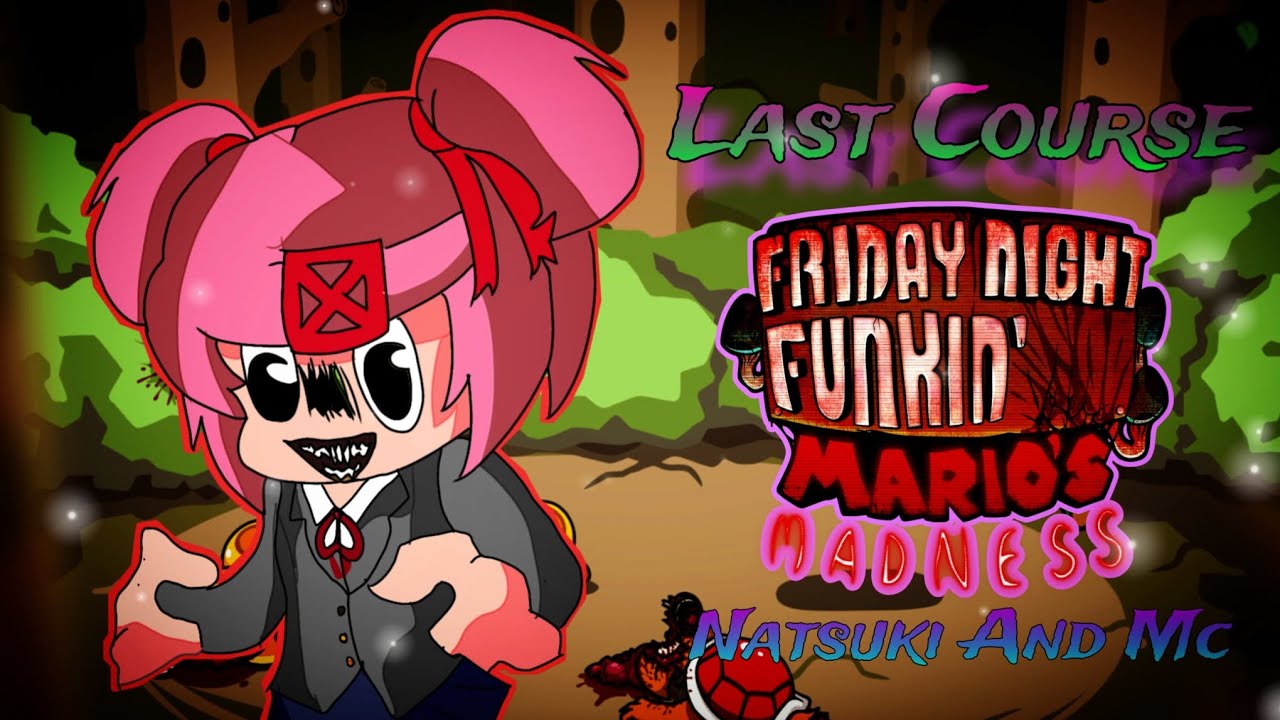 Last Snack..🧁📚|| Last Course But Natsuki And Mc Singing not to be eaten ||Mario Madness V2 FNF-Cover