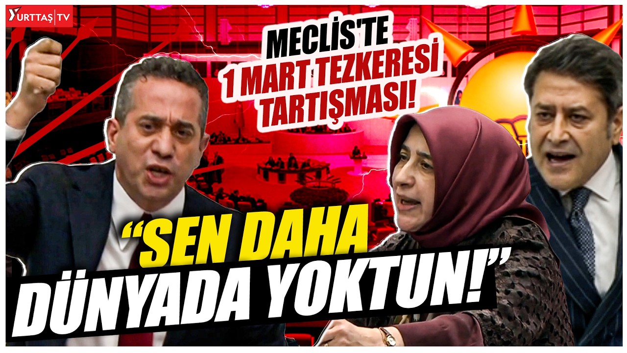 Ali Mahir Başarır ve AKP'li vekiller arasında '1 Mart Tezkeresi' tartışması! 