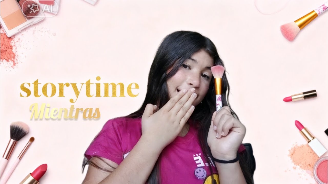 STORYTIME MIENTRAS ME MAQUILLO- Silvana Castro 