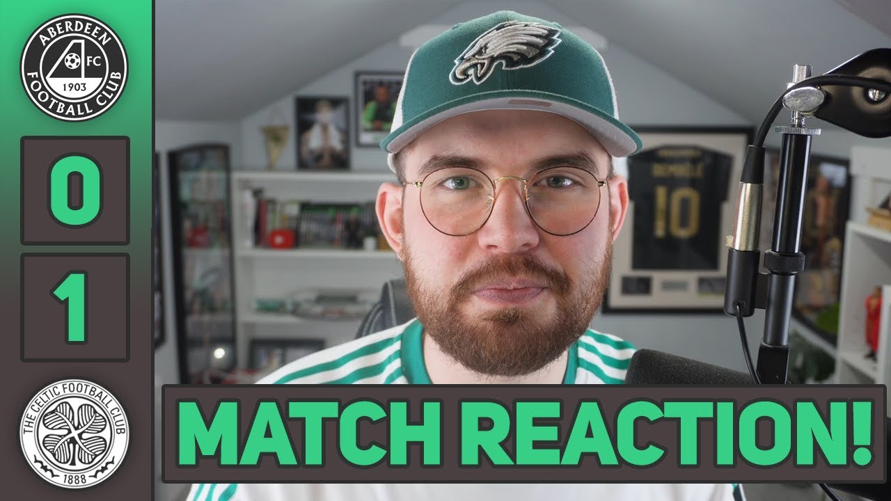 CHAMPIONS AGAIN??? | Aberdeen 0-1 Celtic | MATCH REACTION!