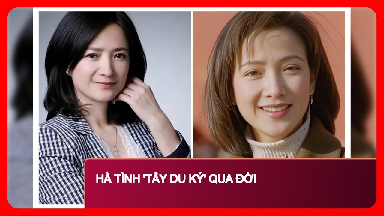 Hà Tình 'Tây du ký' qua đời
