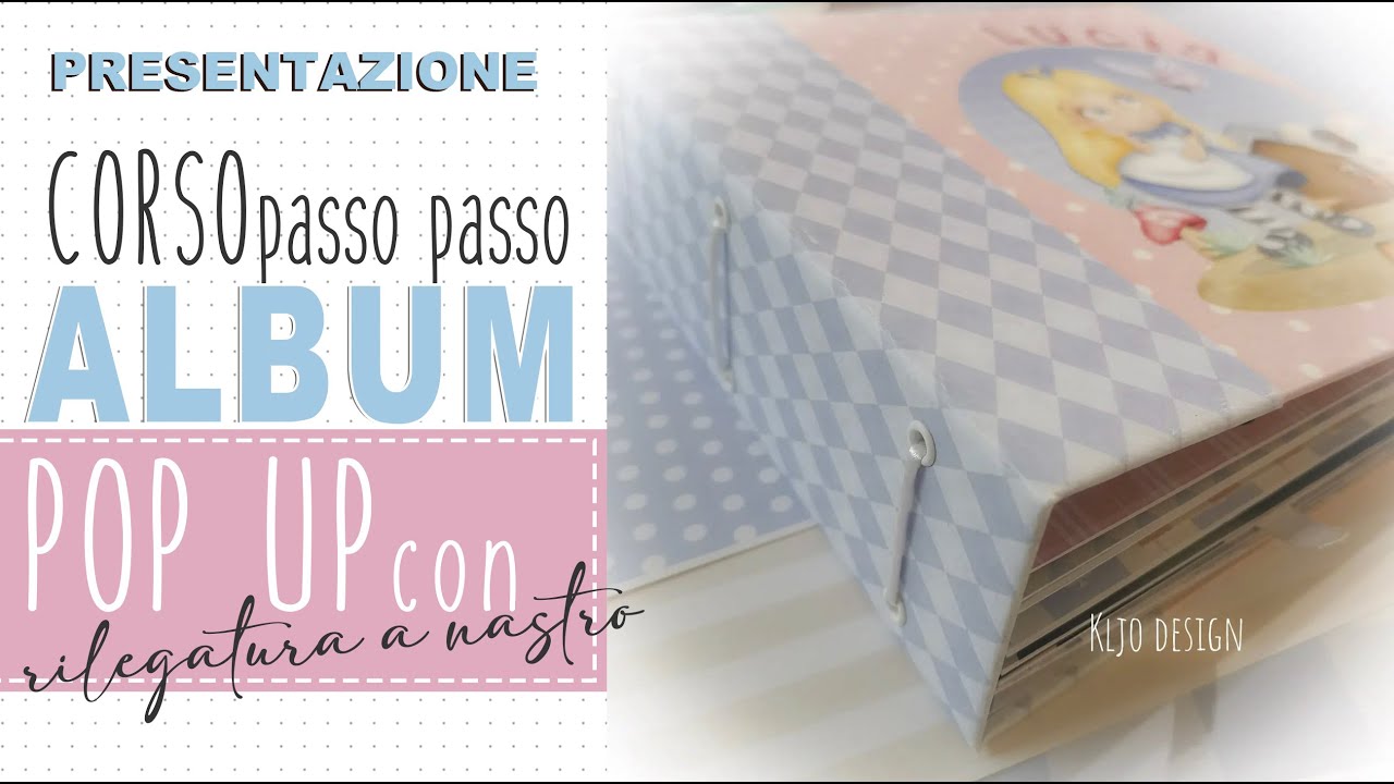 PRESENTAZIONE NUOVO CORSO ALBUM POP UP CON RILEGATURA A NASTRO