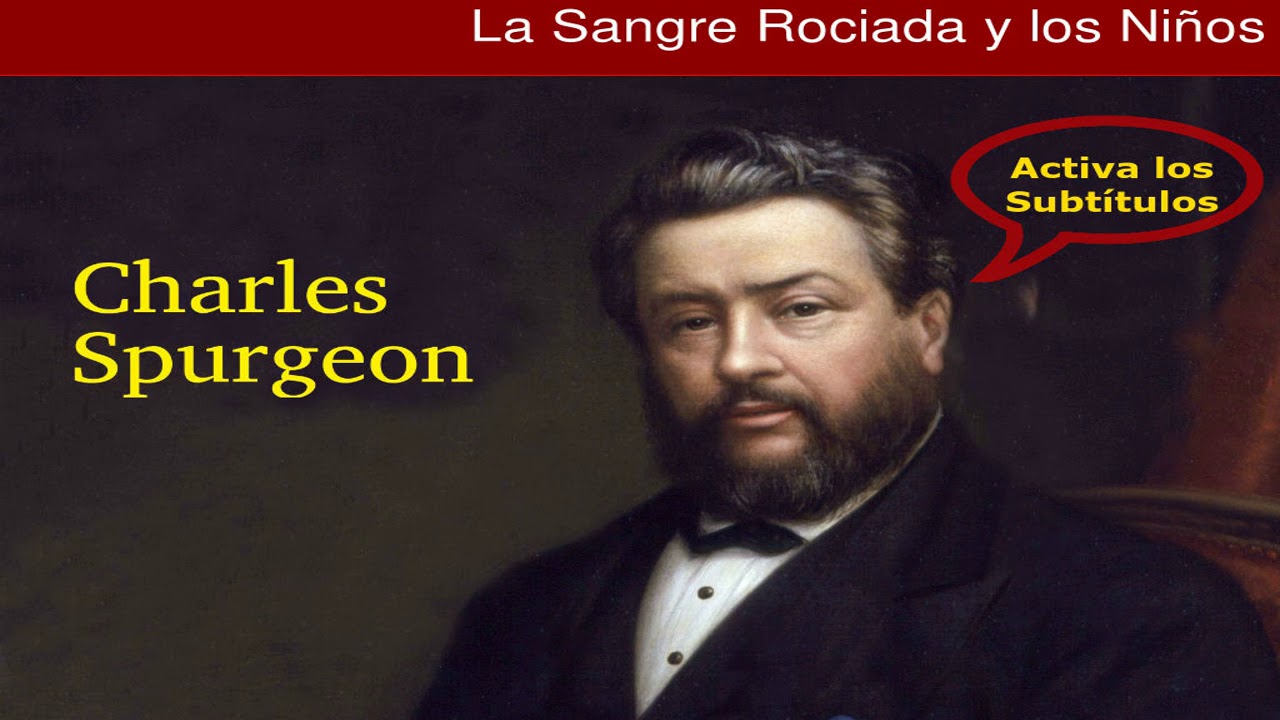 ¿Cómo hablar a los niños acerca de Cristo? - Charles Spurgeon