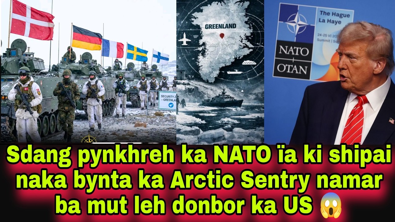 Sdang pynkhreh ka NATO ïa ki shipai naka bynta ka Arctic Sentry namar ba mut leh donbor ka US 😱