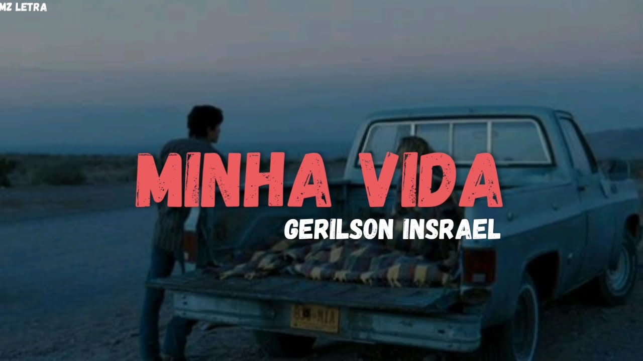 Gerilson Insrael - Minha Vida (Letra)