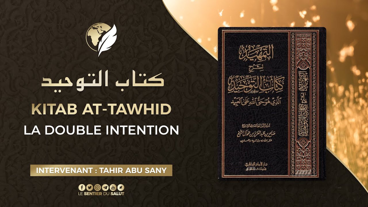 🎥 Kitab At-Tawhid #166 - La double intention