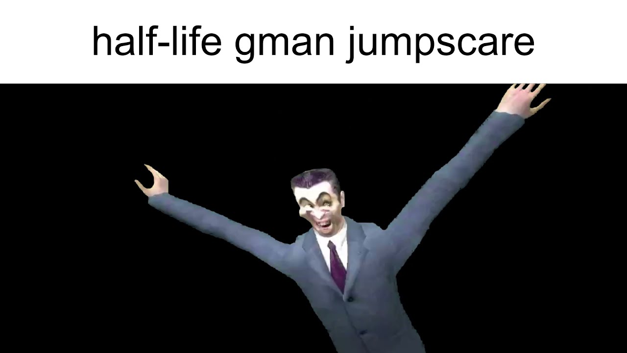 half life g-man jumpscare