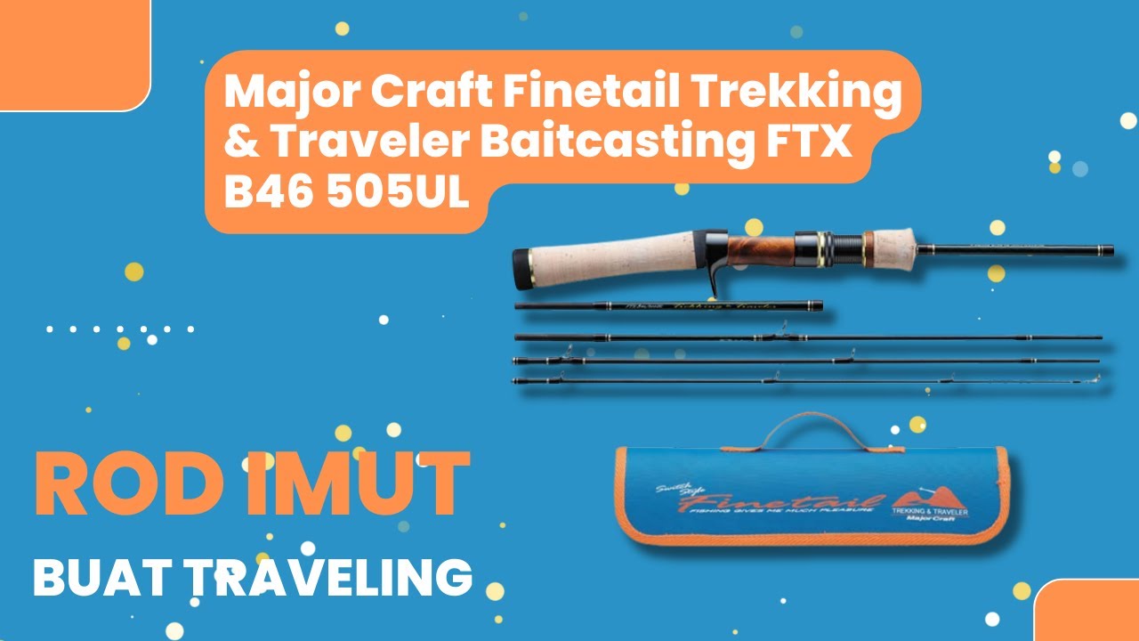Major Craft Finetail Trekking & Traveler Baitcasting FTX B46 505UL -  [UNBOXING]