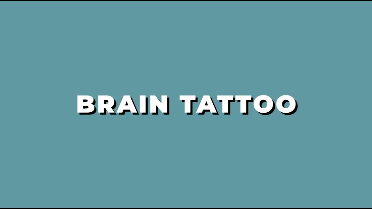 The Brain Tattoo