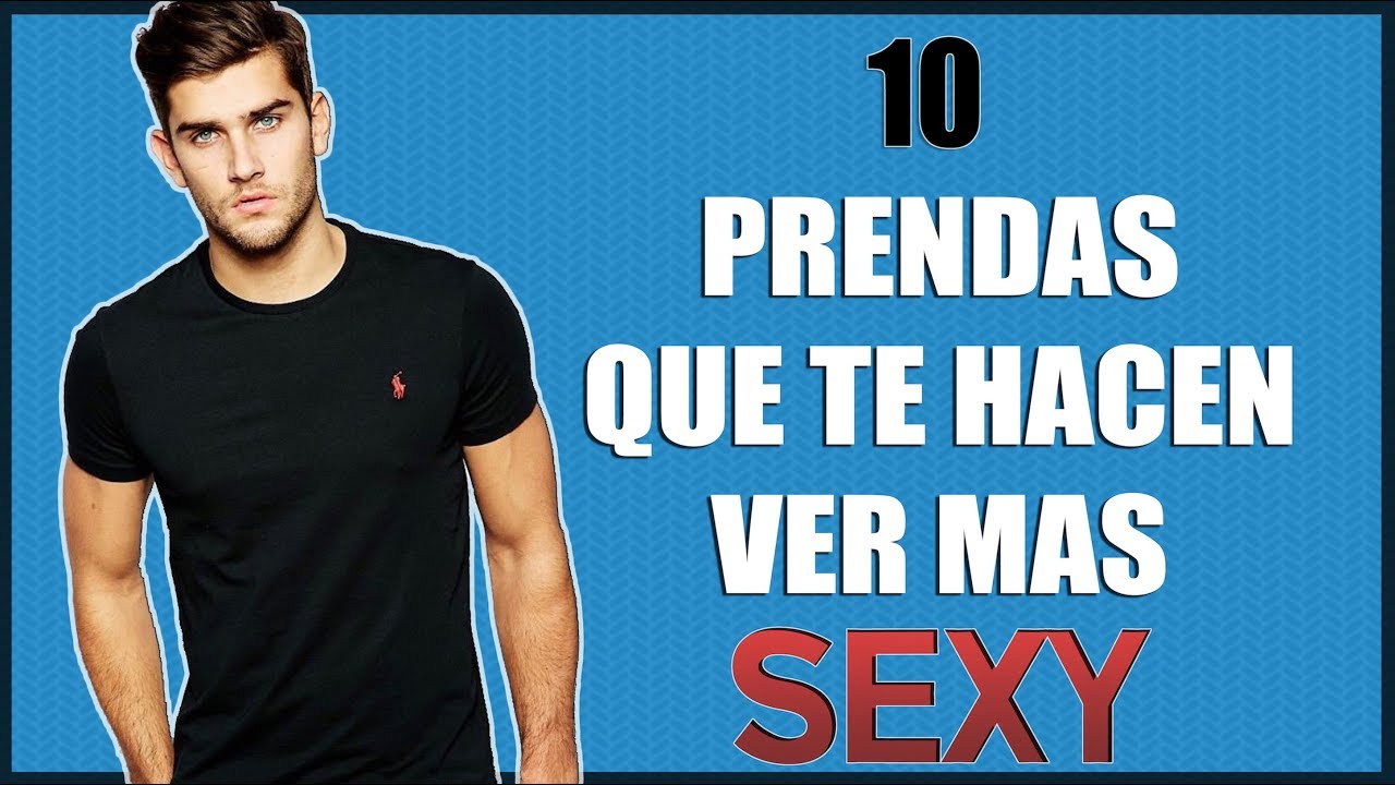 10 Prendas Que Las Chicas Encuentran Realmente Atractivas En Los Hombres