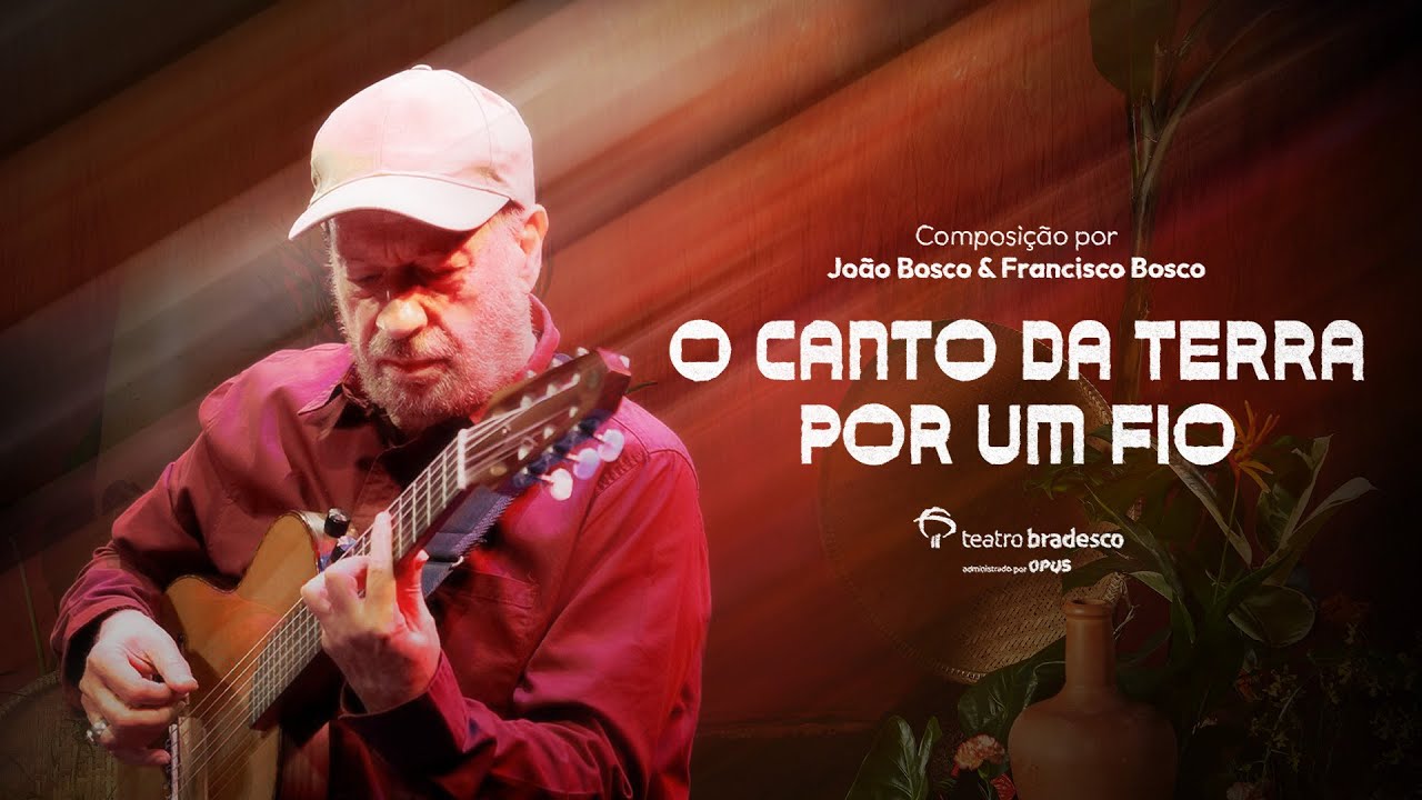 O Canto Da Terra Por Um Fio - João Bosco Quinteto (Ao Vivo no 