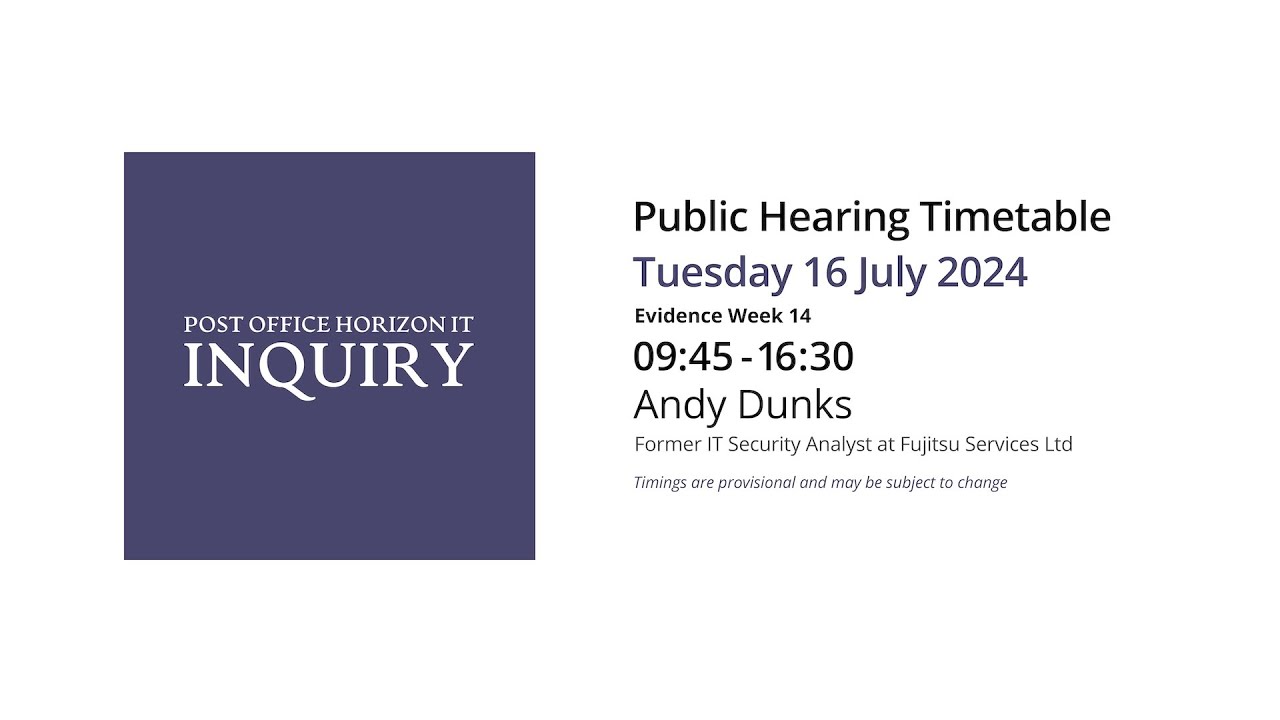 Andy Dunks - Day 165 PM (16 July 2024) - Post Office Horizon IT Inquiry