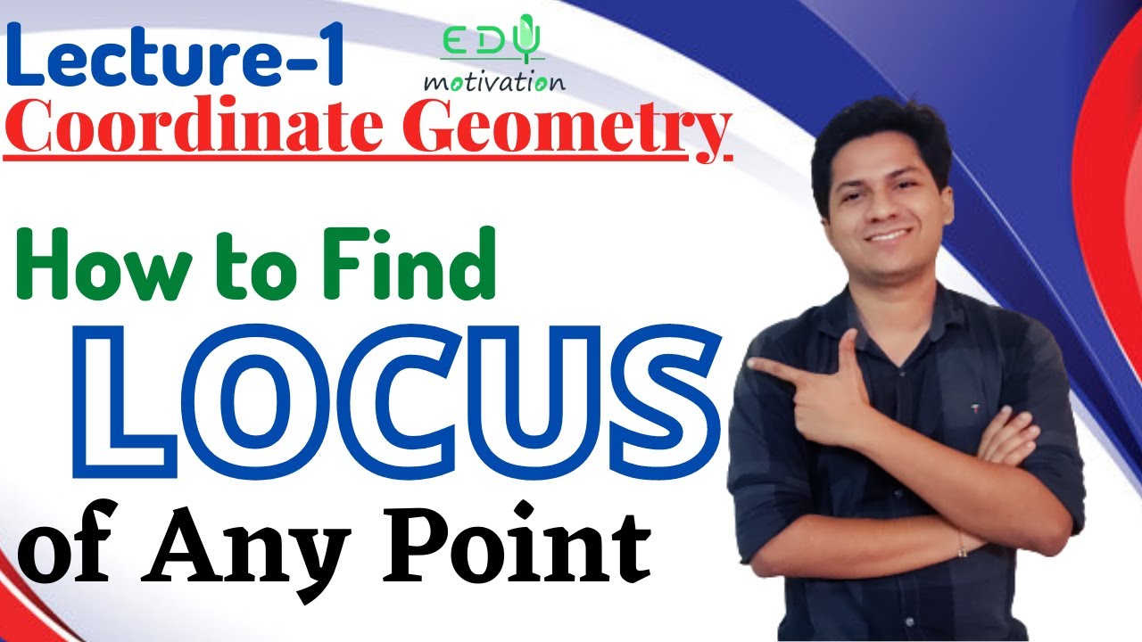 Coordinate Geometry : How to find locus of any point | Akash Srivastava