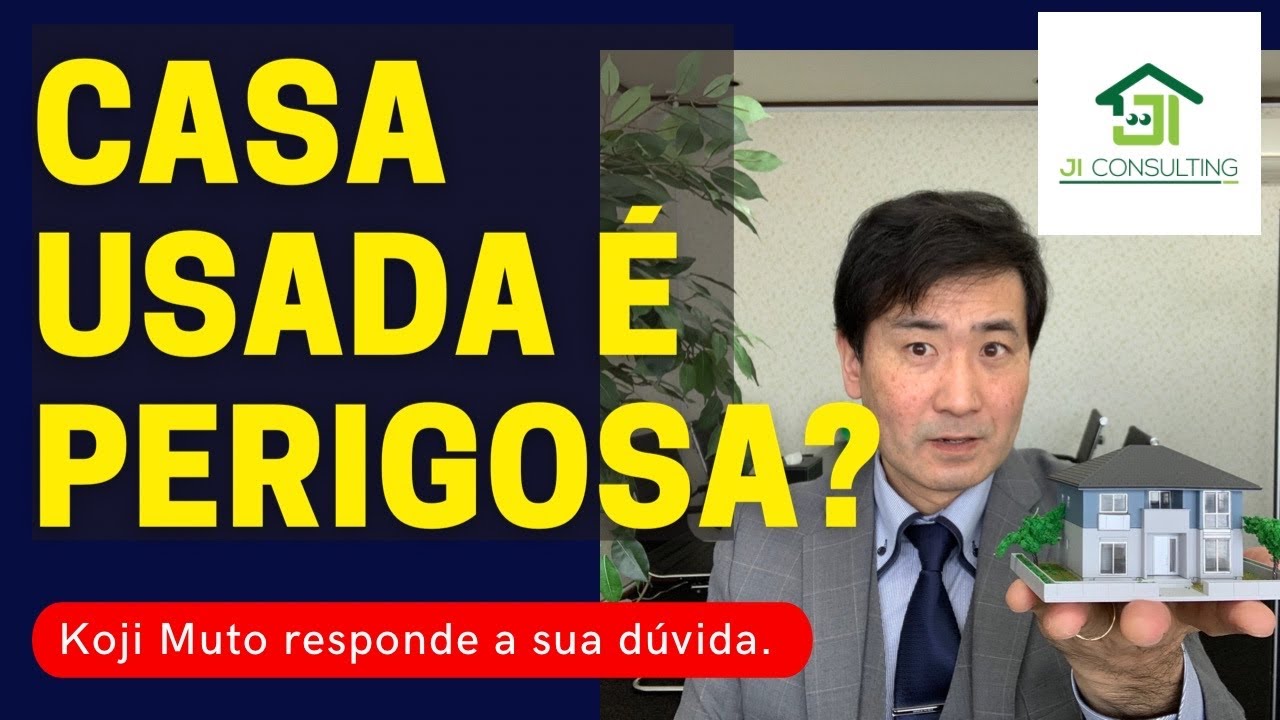 Casa usada no Japão / Quais são os perigos?