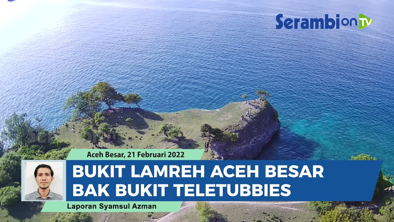 Bukit Lamreh Aceh Besar View Drone, Bak Bukit Teletubbies