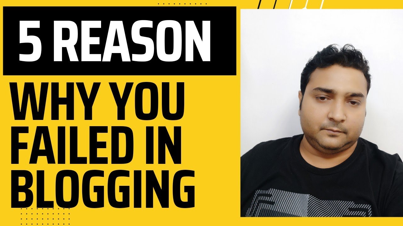 5 Reason You Failed In Blogging|Blogging Mistakes