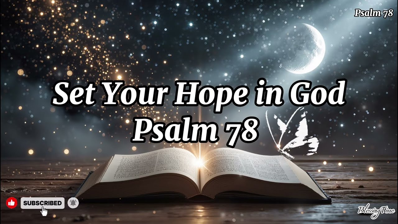 Set Your Hope in God | Psalm 78 | Calm Piano Prayer & Worship 