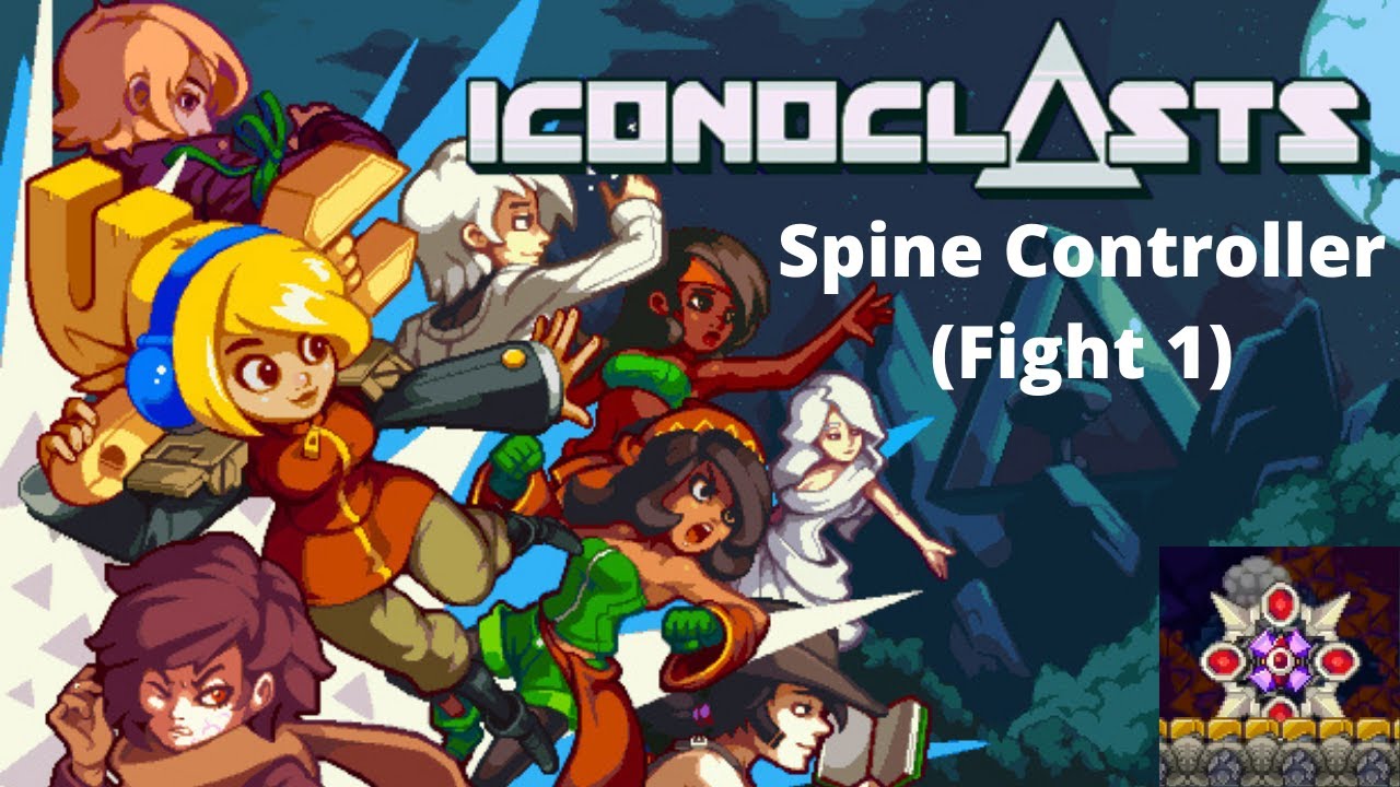 Iconoclasts Spine controller (Fight 1) boss guide