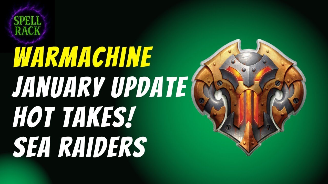 Warmachine - January Update - Sea Raiders Hot Takes!
