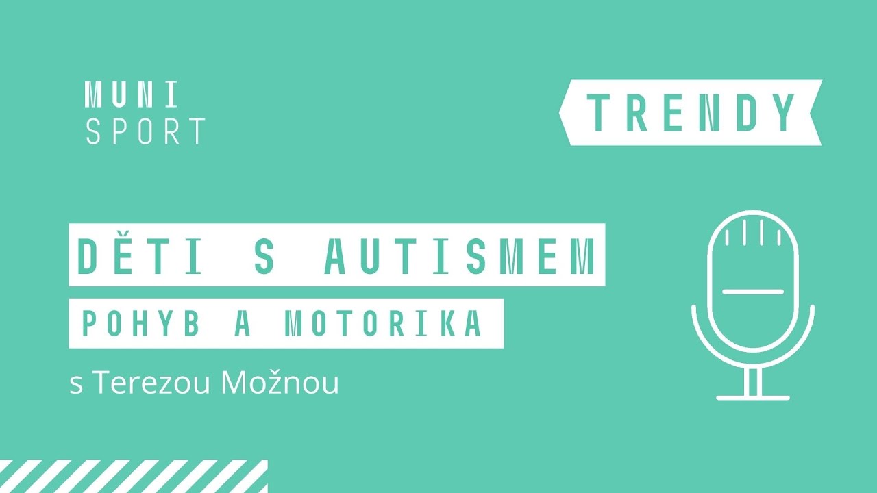 O pohybu dětí s poruchou autistického spektra | Tereza Možná | TRENDY