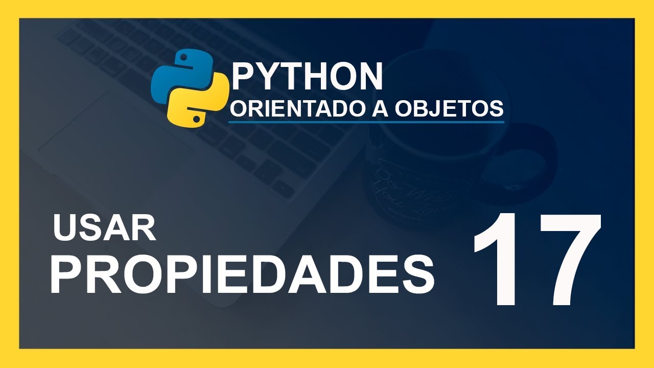 CURSO de PYTHON 2020 🐍 PROPIEDADES