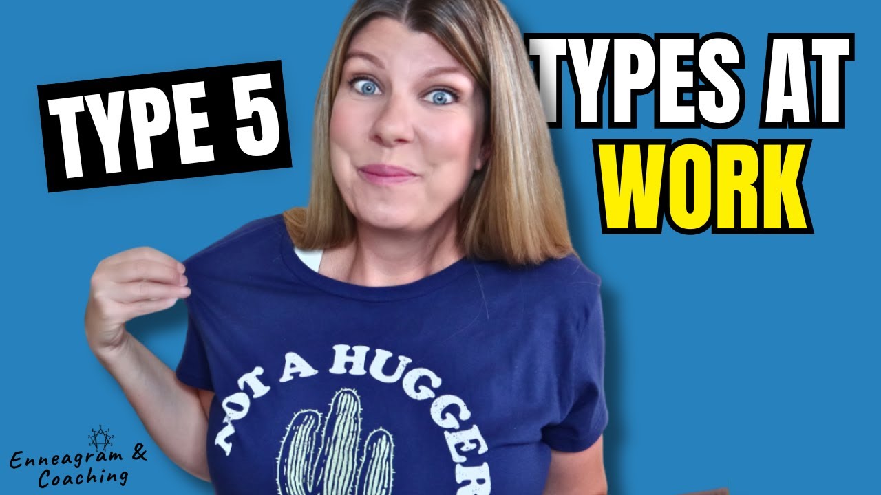 How is it to work with a Type 5 at work? Types at Work Series -Type 5 