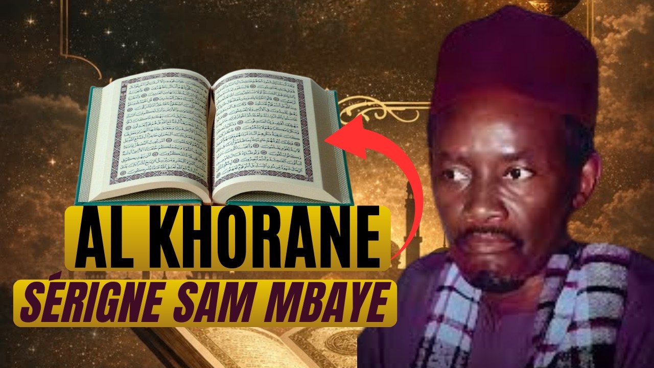 ASSIROU HD🚨SÉRIGNE SAM MBAYE LOU YÉMÉ LOLE WAKHTANE SI AL KHOURAN NDÉYSANE