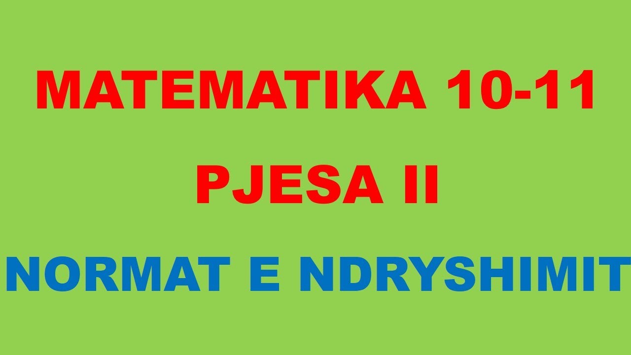 Matematika 10 - 11 Pjesa II - Normat e Ndryshimit