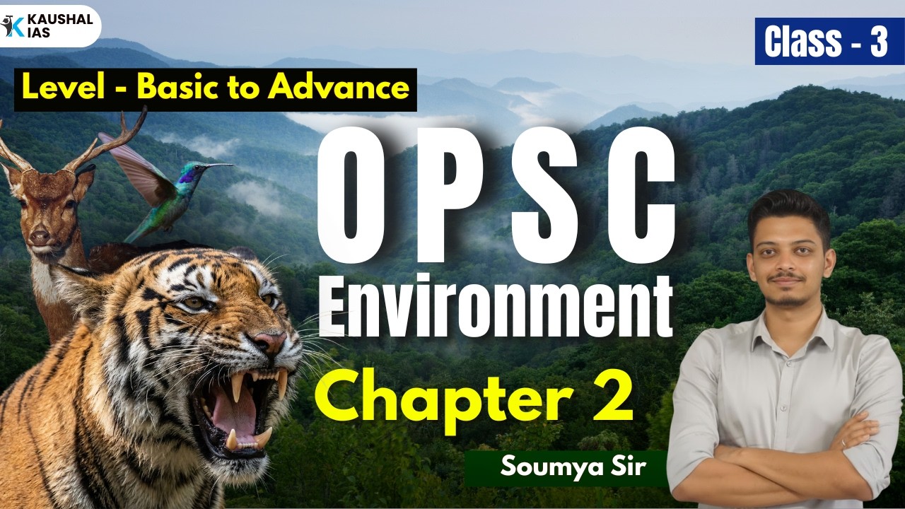 OPSC Environment & Ecology: Chapter 2 | Class - 3 | Basic to Advanced |  by Soumya Sir